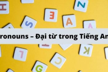 Đại từ: A – Z các thông tin giúp học tiếng Anh hiệu quả