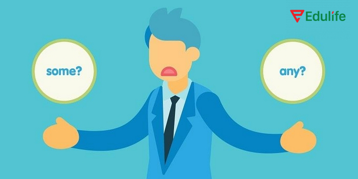Some dùng cho câu khẳng định, any dùng cho câu phủ định trong tiếng Anh