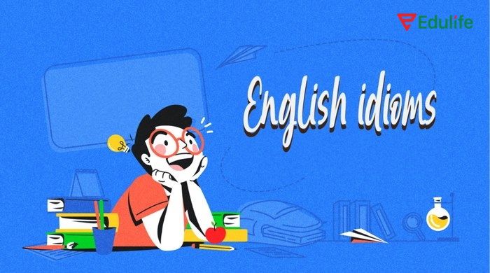 Thành ngữ trong tiếng Anh rất phong phú