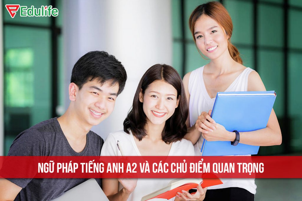 Các cấu trúc ngữ pháp tiếng anh A2 thông dụng