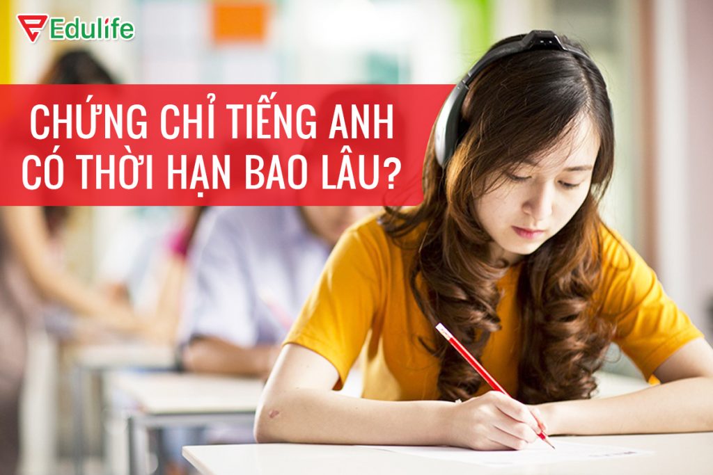 chứng chỉ tiếng anh có thời hạn không