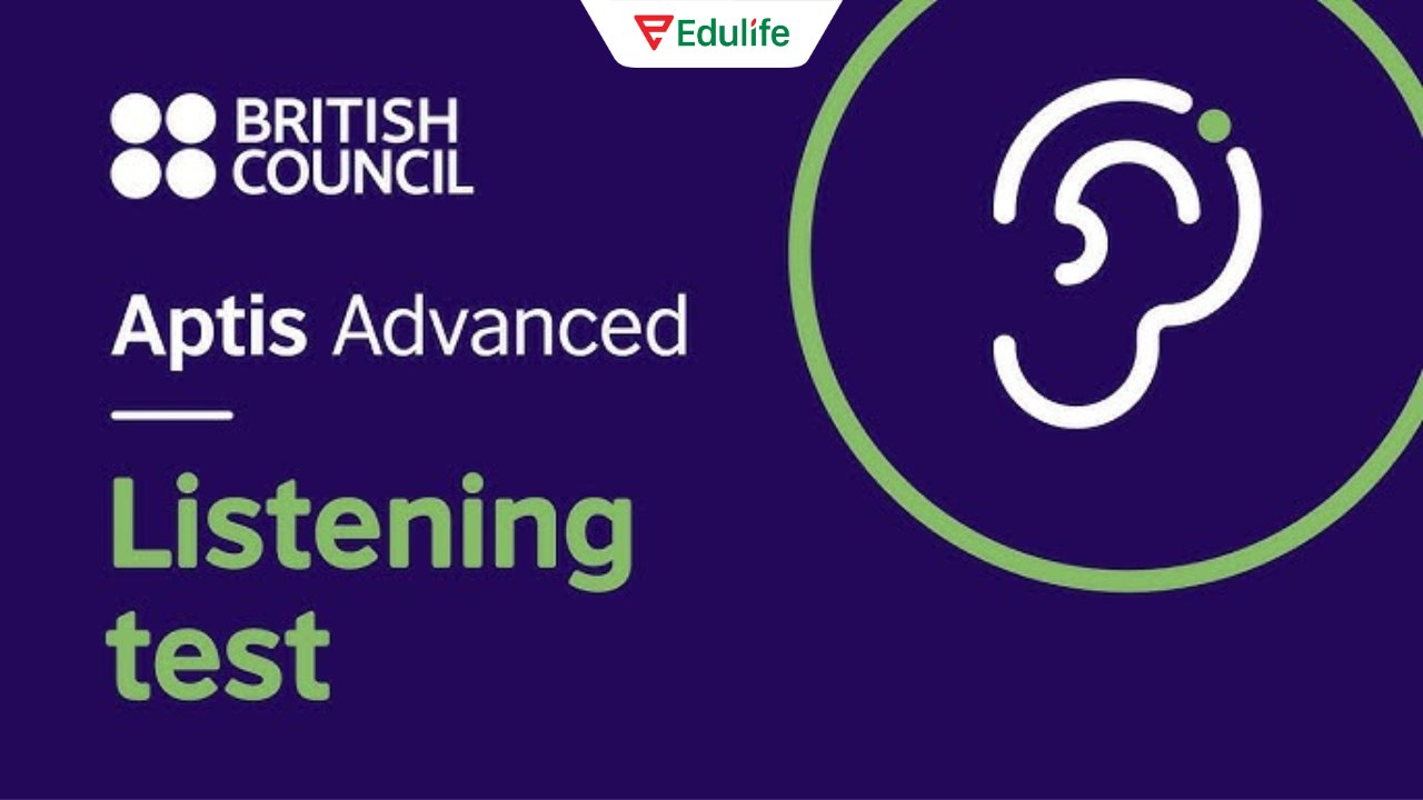 Tìm hiểu về phần thi Aptis Advanced Listening 