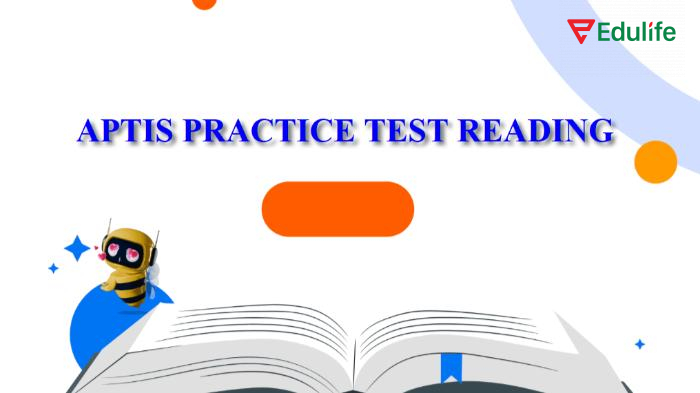 Luyện tập Reading Aptis Practice Test không chỉ giúp cải thiện kỹ năng mà còn tăng sự tự tin khi tham gia kỳ thi chính thức