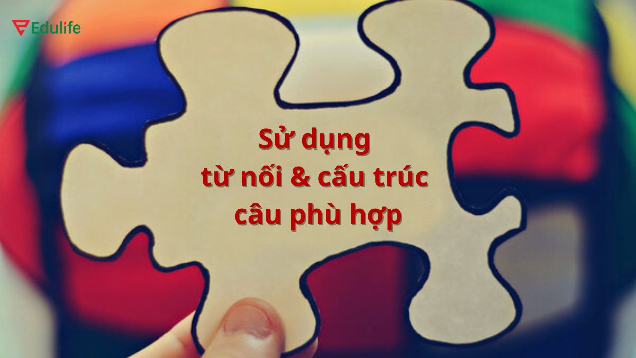 Câu hỏi số 3 đòi hỏi thí sinh biết vận dụng từ nối và cấu trúc câu phù hợp