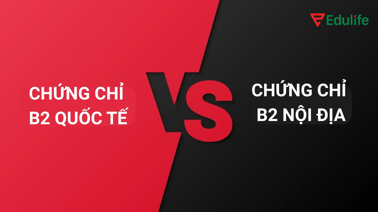 Bằng B2 tiếng Anh quốc tế và nội địa có sự khác nhau rõ rệt về phạm vi sử dụng