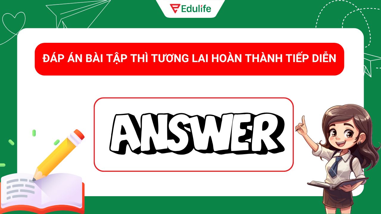 Đáp án bài tập thì tương lai hoàn thành tiếp diễn