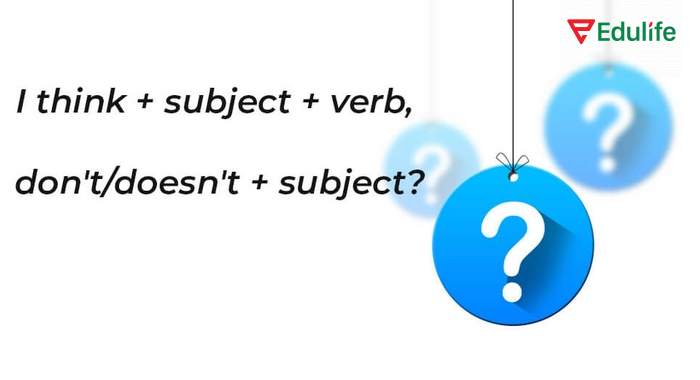 Cấu trúc câu hỏi đuôi kết hợp I think