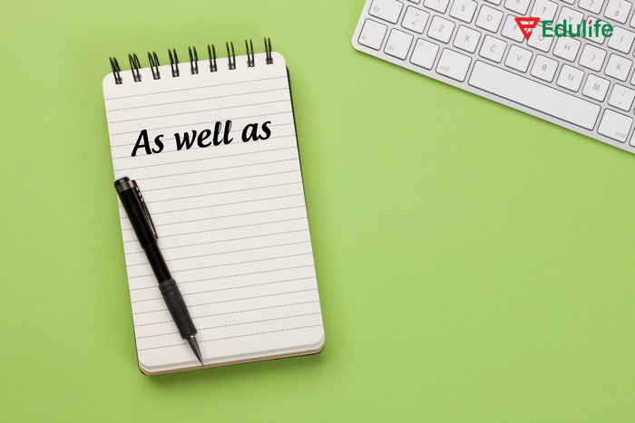 As well as diễn tả nhấn mạnh ý còn and là dạng liệt kê với hai hoặc nhiều thành phần ngang hàng