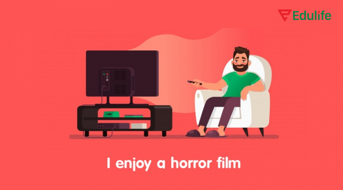 Ví dụ cách dùng enjoy chưa được tự nhiên, đúng là I enjoy horror films