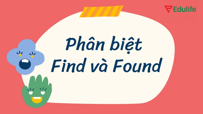 Cấu trúc Find rất dễ bị nhầm lần và sử dụng sai với Found