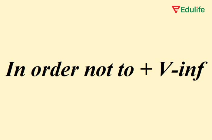 Cấu trúc "in order not to + V-inf" để diễn tả mục đích của một hành động