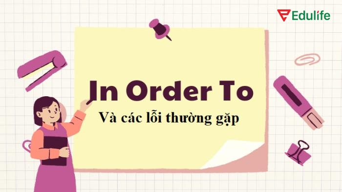 Hiểu rõ cách dùng giúp bạn tránh lỗi và viết câu mạch lạc hơn khi sử dụng tiếng Anh