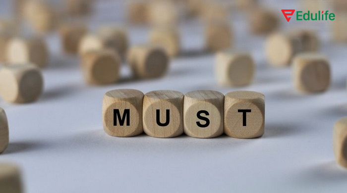 Must không dùng trong quá khứ, nếu muốn diễn tả phải dùng “had to” thay thế