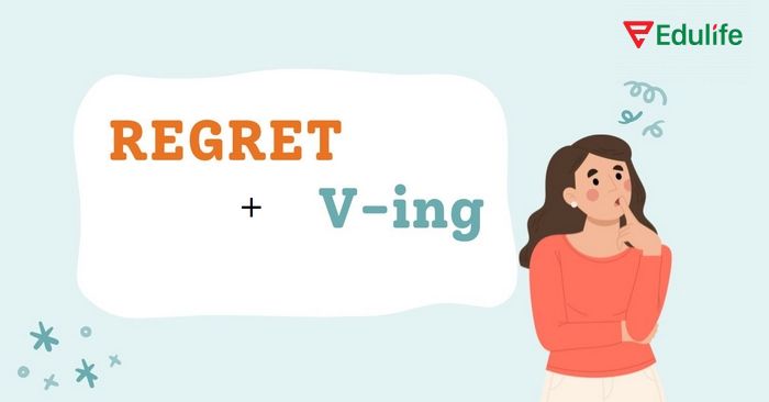 Cấu trúc Regret đi cùng V-ing sẽ diễn đạt sự hối tiếc đối với một hành động đã làm trong quá khứ