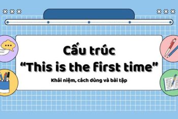 Cấu trúc This is the first time