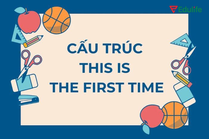 Ghi nhớ quy tắc chia thì phù hợp giữa hai mệnh đề khi dùng cấu trúc This is the first time để đảm bảo đúng ngữ pháp