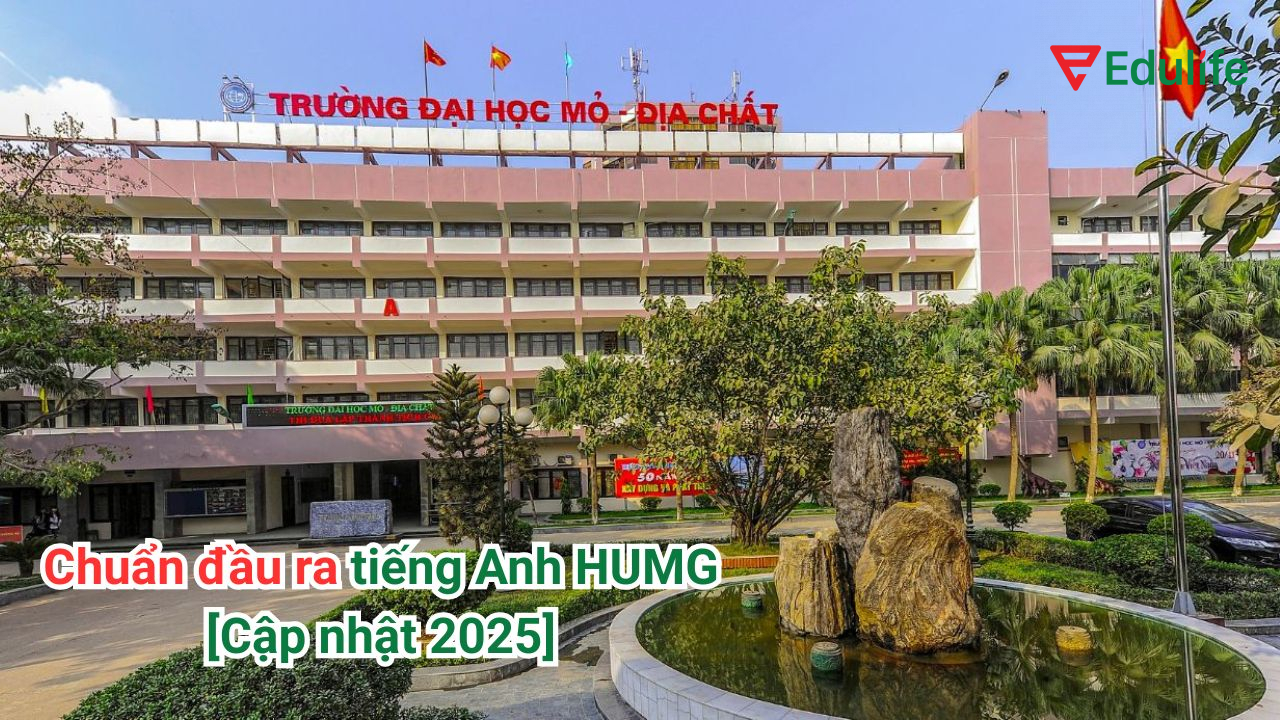 Tìm hiểu về điểm chuẩn đầu ra tiếng Anh của trường Đại học Mỏ - Địa chất
