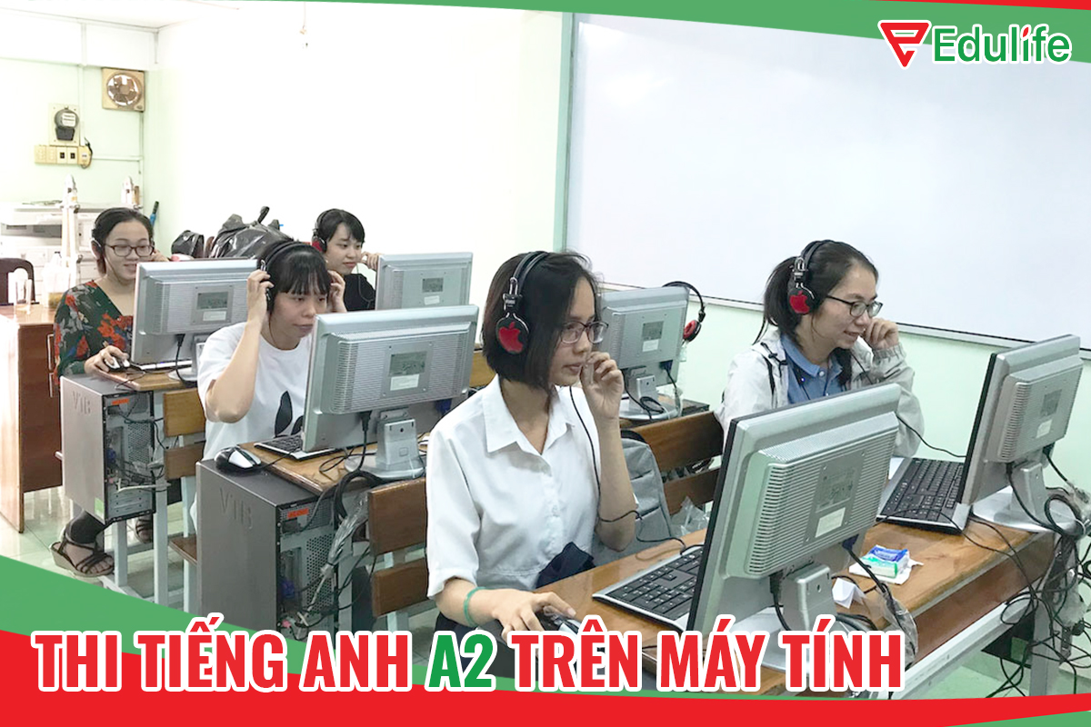 Học viên của Edulife đang thực hiện kỳ thi tiếng anh A2 trên máy tính