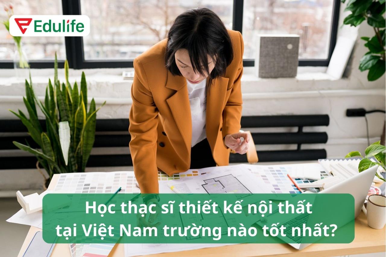 Học thạc sĩ thiết kế nội thất tại Việt Nam 