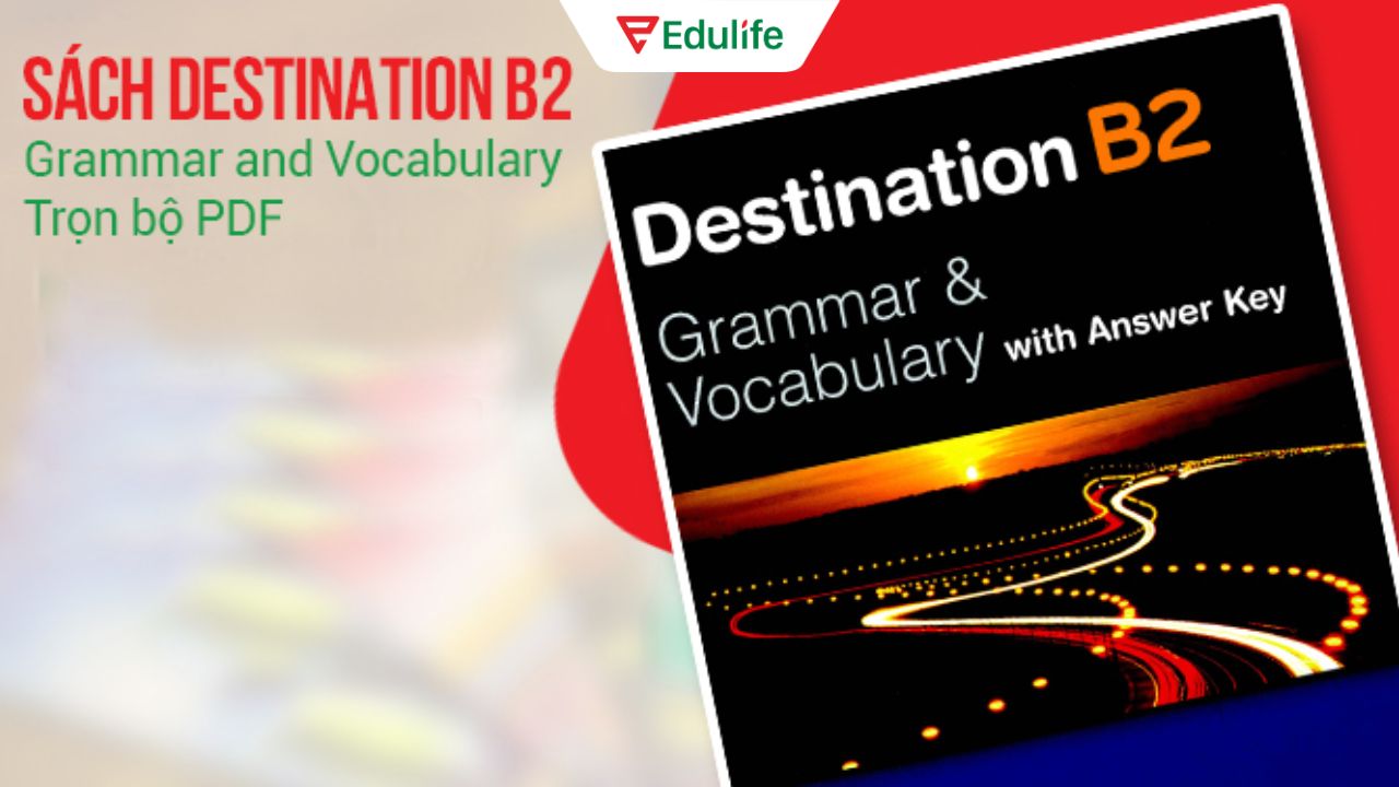 Sách Destination B2 - Tài liệu luyện thi tiếng Anh B2 tại nhà hiệu quả