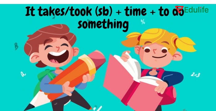 Câu với It takes/took ở dạng phủ định để nói ai đó không mất nhiều thời gian để làm việc gì đó
