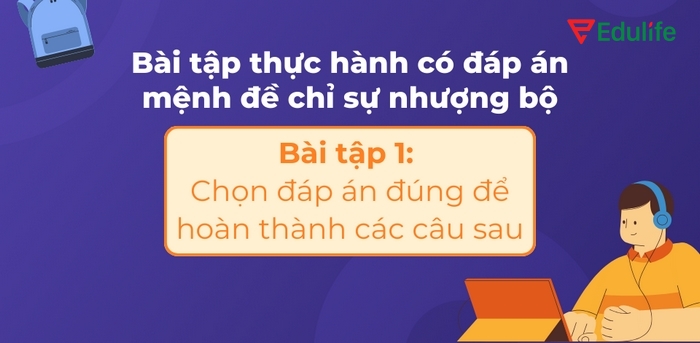 Hãy làm nhiều dạng bài tập để thành thạo sử dụng mệnh đề nhượng bộ