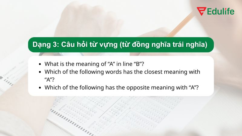 Dạng 3: Câu hỏi từ vựng (từ đồng nghĩa trái nghĩa)