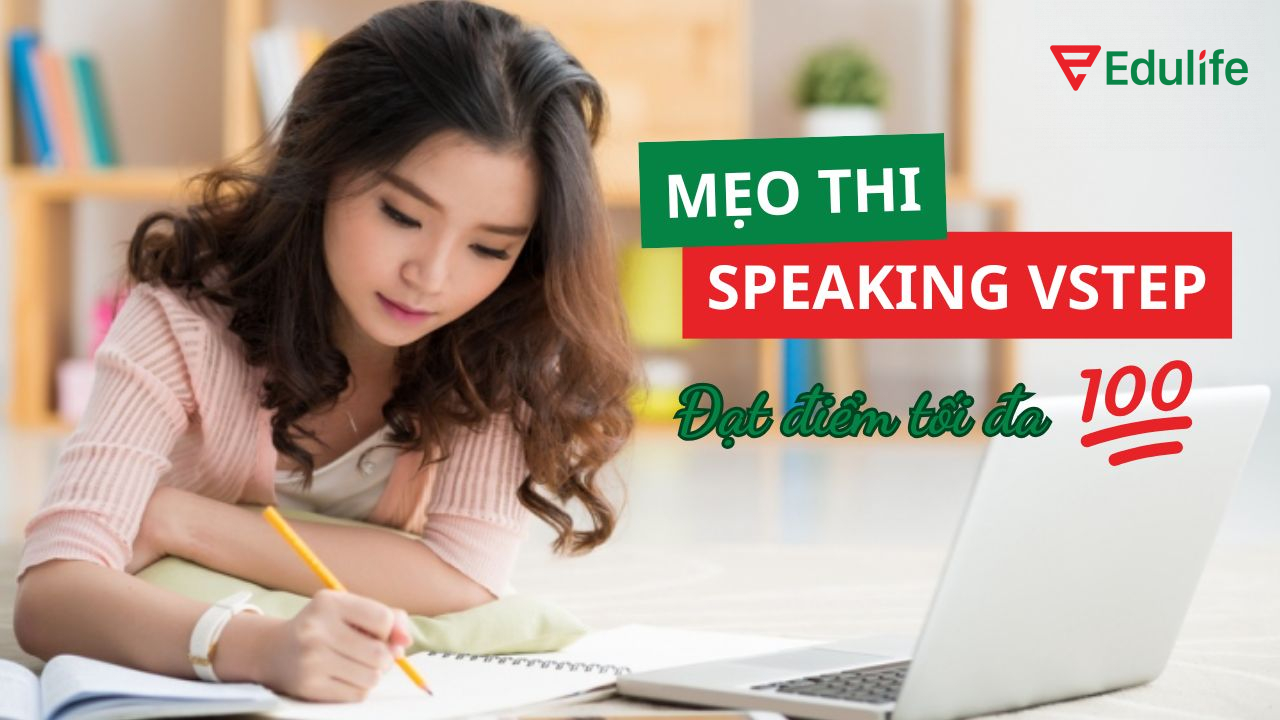 Tổng hợp mẹo thi Speaking Vstep B1 đạt điểm cao