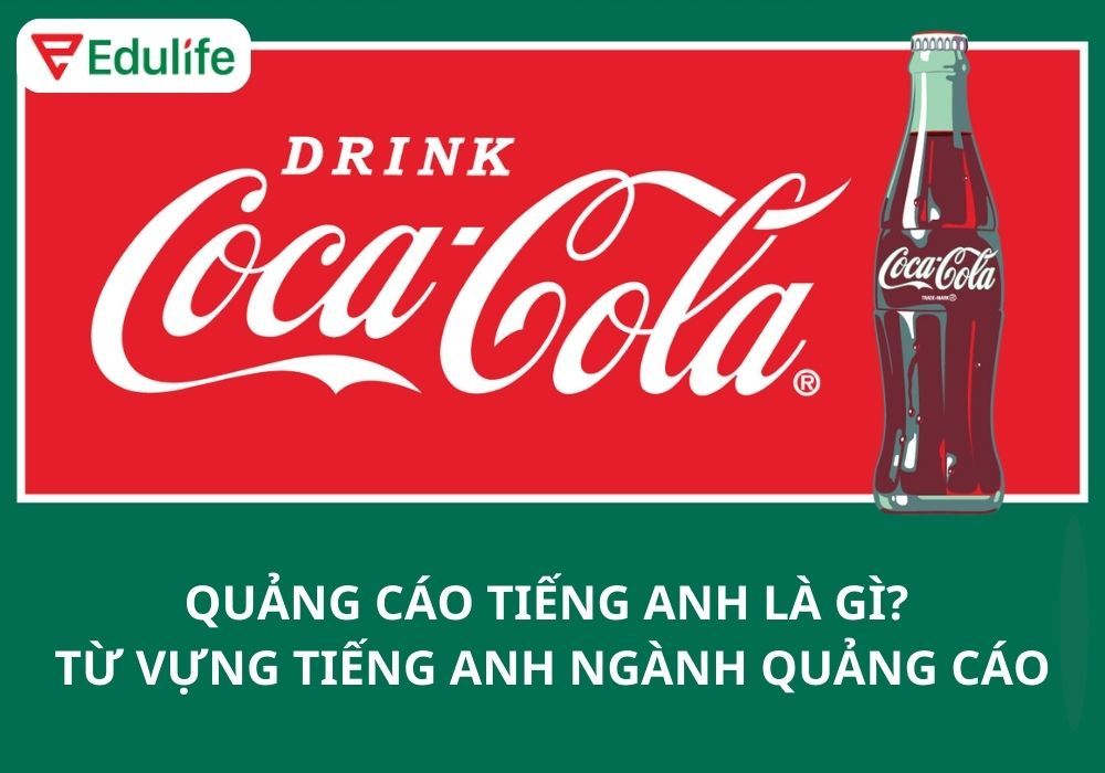 Quảng cáo tiếng Anh là gì? Từ vựng tiếng Anh ngành quảng cáo