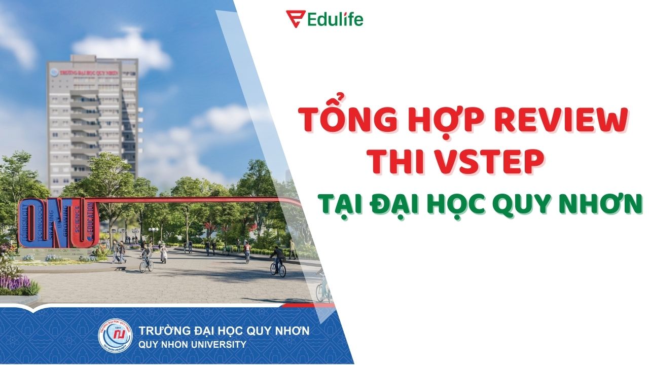 Tổng hợp Review thi VSTEP tại Trường Đại học Quy Nhơn
