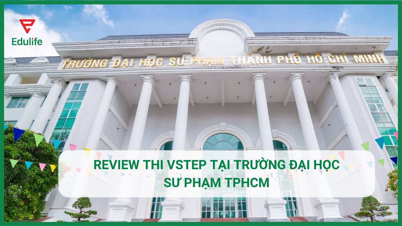 Review thi VSTEP tại Trường Đại học Sư phạm TPHCM