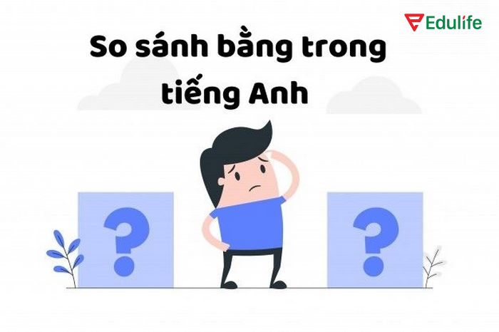 So sánh bằng là cấu trúc so sánh khi hai người/vật/sự việc giống nhau, có cùng mức độ về đặc điểm nào đó