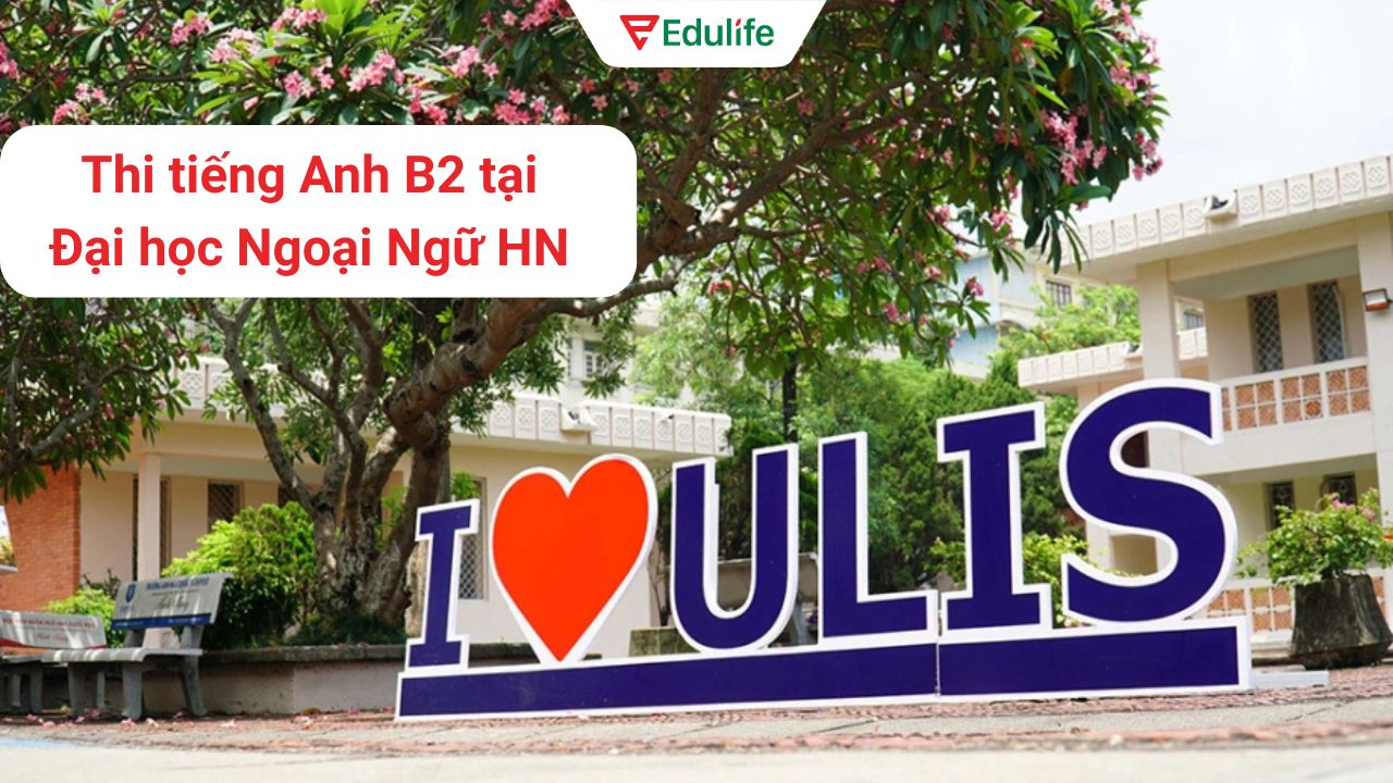 Đại học Ngoại Ngữ ULIS - Một trong những đơn vị tổ chức kỳ thi Vstep uy tín 