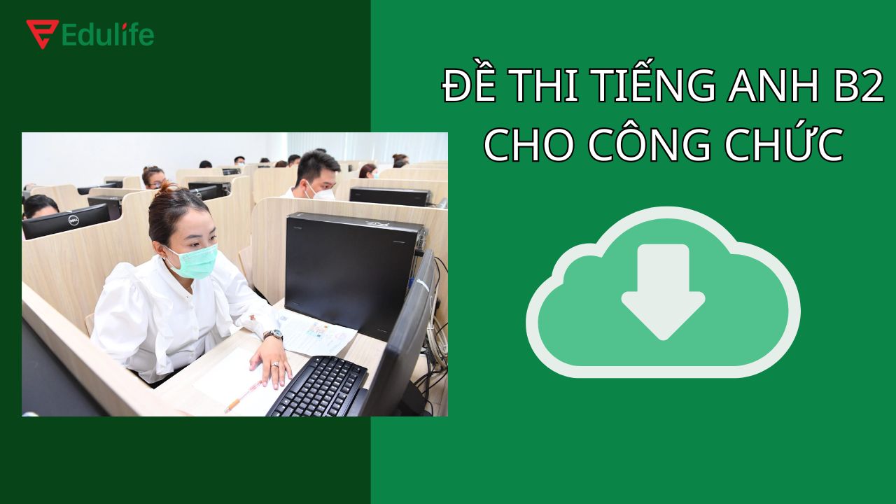 Tổng hợp bài tập B2 online trong đề thi tiếng Anh cho công chức