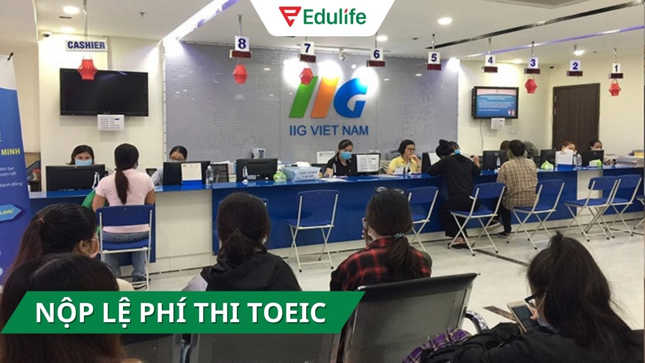 Tiến hành đăng ký và nộp lệ phí thi TOEIC