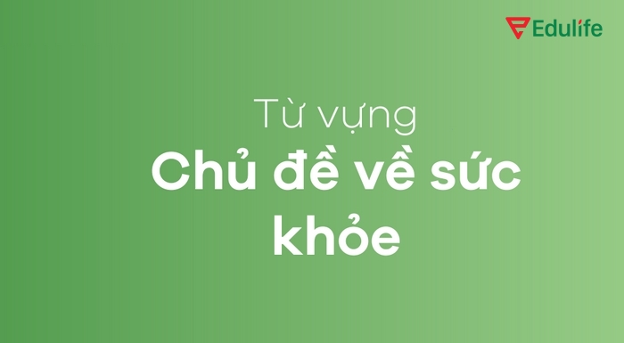 Tiếng Anh 11 Unit 1 Getting Started giúp học sinh làm quen với từ vựng, ngữ pháp chủ đề sức khỏe