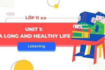 tiếng Anh 11 Unit 1 Listening