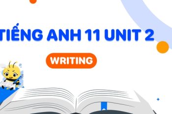 tiếng Anh 11 Unit 2 Writing