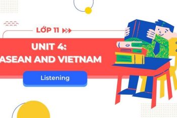 tiếng Anh 11 Unit 4 Listening