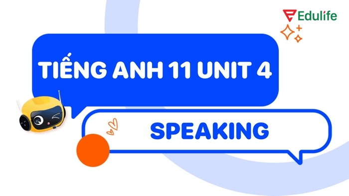 Phần tiếng Anh 11 Unit 4 Speaking tập trung phát triển kỹ năng trình bày ý kiến của học sinh về chủ đề xã hội