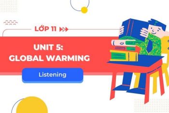 tiếng Anh 11 Unit 5 Listening