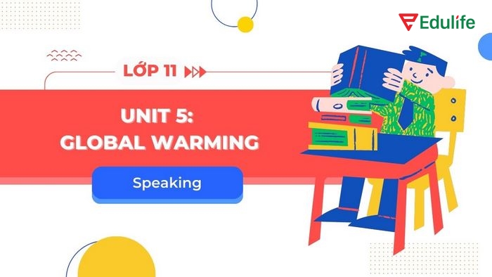 tiếng Anh 11 Unit 5 Speaking