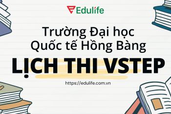 Lịch thi Vstep Trường Đại học Quốc tế Hồng Bàng