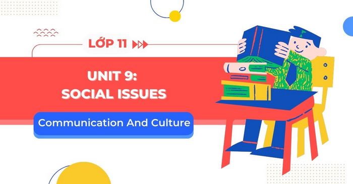 tiếng Anh 11 Unit 9 Communication and Culture