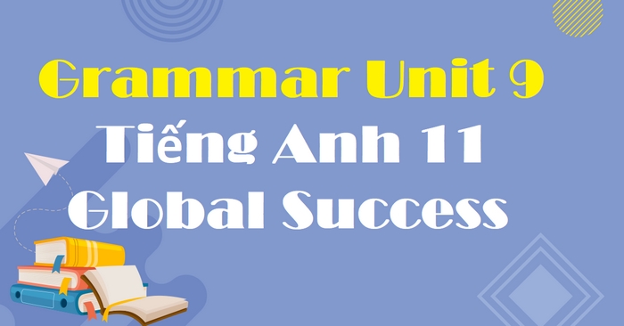 Tiếng Anh 11 Unit 9 Communication and Culture phát triển kỹ năng thảo luận về các vấn đề xã hội, trình bày ý kiến, biện luận
