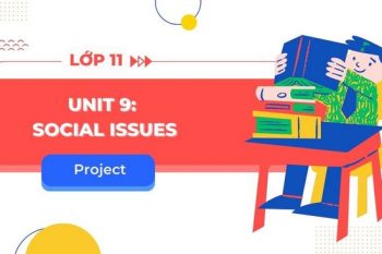 tiếng Anh 11 Unit 9 Project
