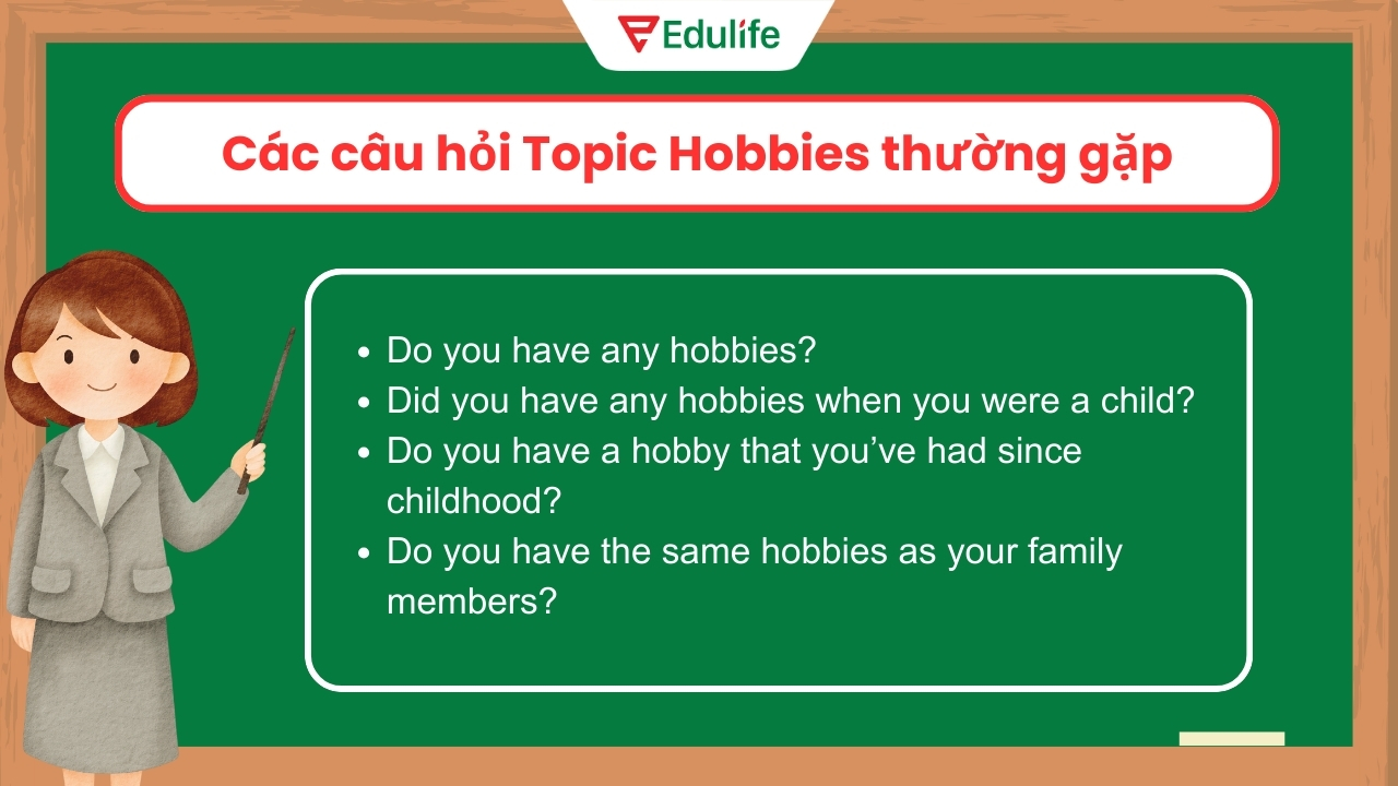 Những câu hỏi Topic Hobbies thường gặp