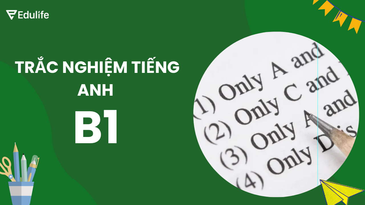 Trắc nghiệm tiếng Anh B1 là dạng bài thi quan trọng
