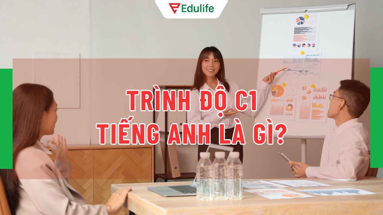 Định nghĩa trình độ C1 tiếng Anh