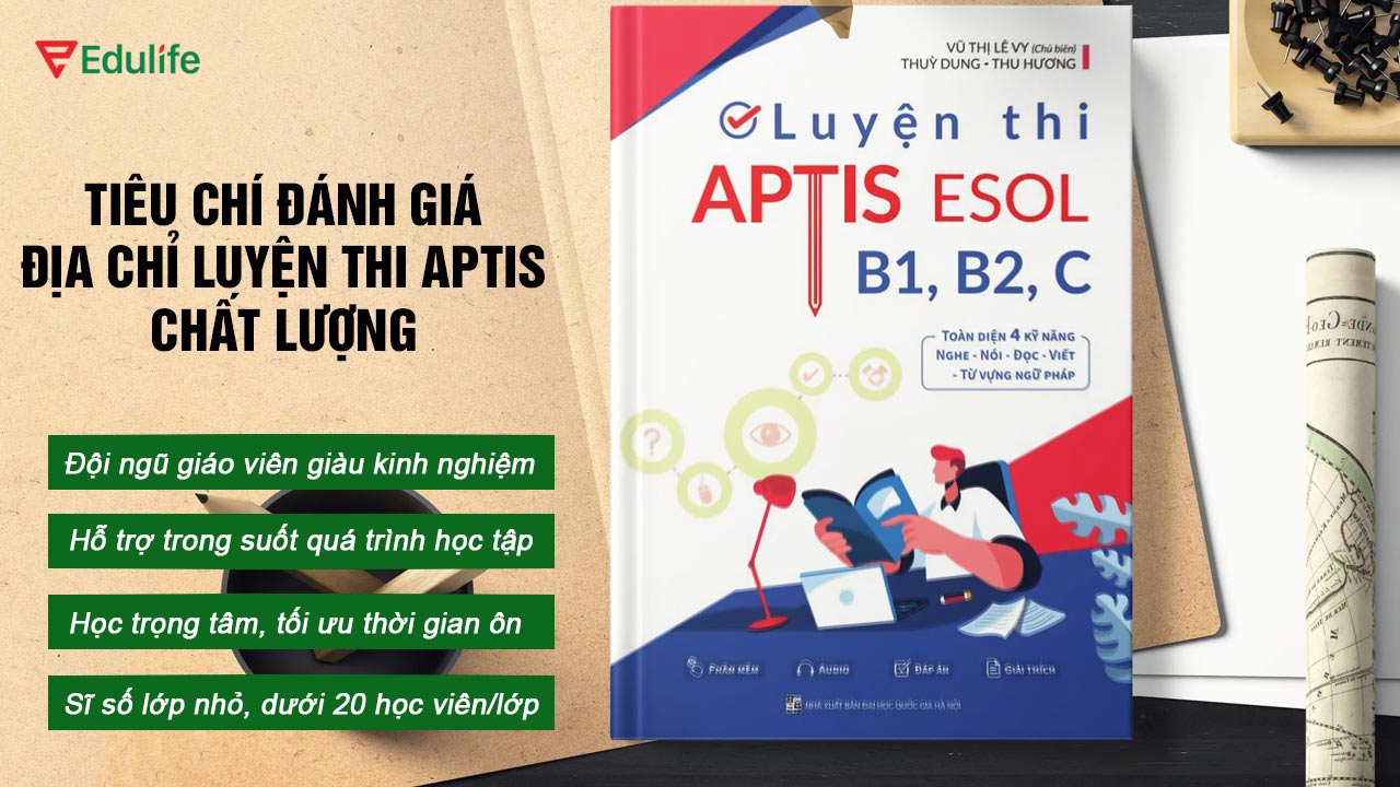Tiêu chí chọn địa chỉ luyện thi APTIS chất lượng